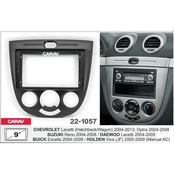 Переходная рамка 9" Android для CHEVROLET Lacetti 2004-2013; DAEWOO Lacetti 2004-2005 (без климат контроля/ Хэтчбэк/  Универсал) CARAV 22-1057