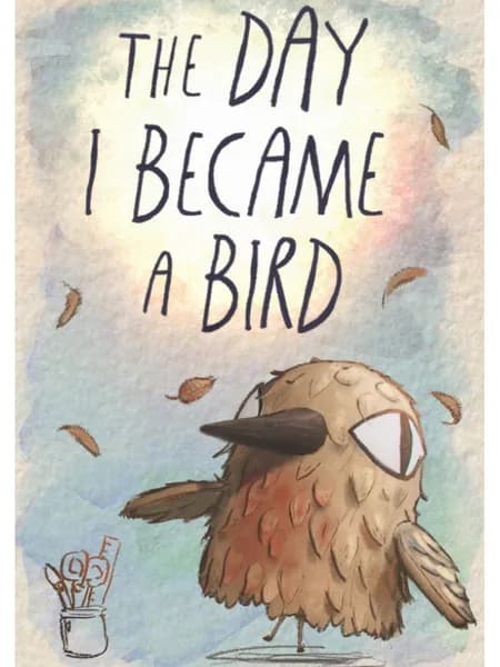 The Day I Became a Bird