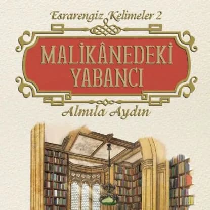 ESRARENGIZ KELIMELER 2-MALIKANEDEKI YABANCI | AYDIN ALMILA | Электронная книга
