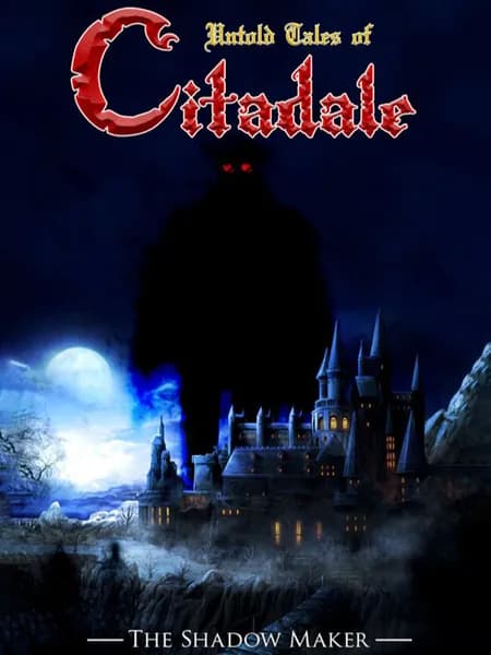 Untold Tales of Citadale: The Shadow Maker