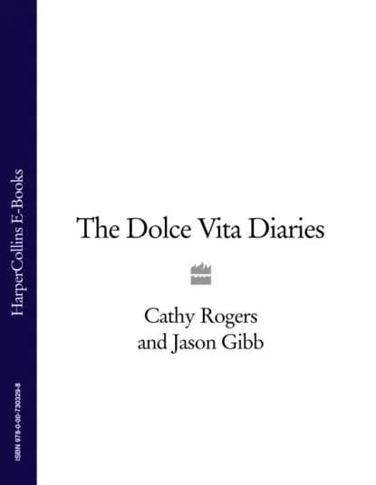 The Dolce Vita Diaries | Gibb Jason, Rogers Cathy | Электронная книга