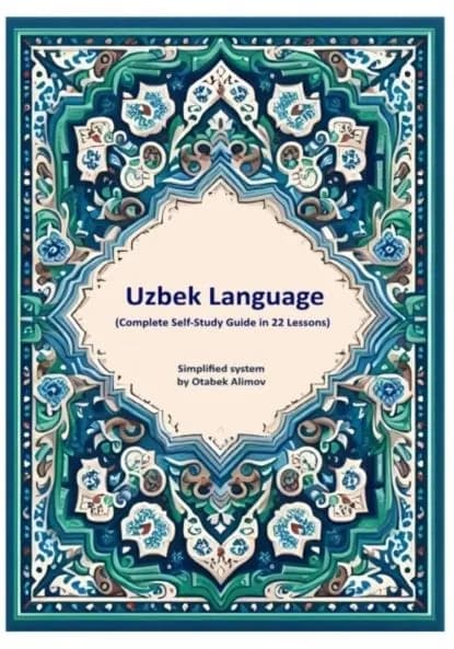 Uzbek Language (Complete Self-Study Guide in 22 Lessons) | Отабек Алимов | Электронная книга