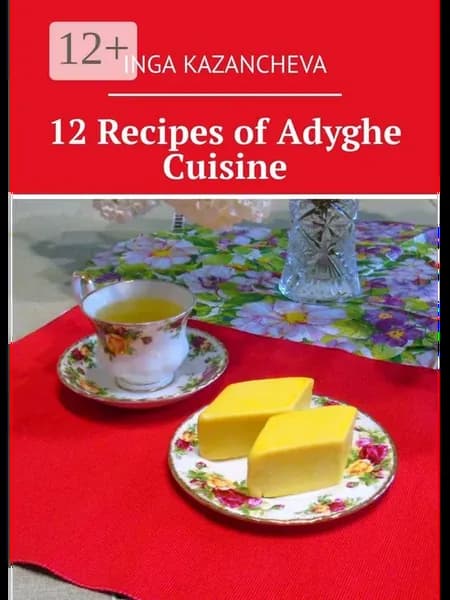 12 Recipes of Adyghe Cuisine