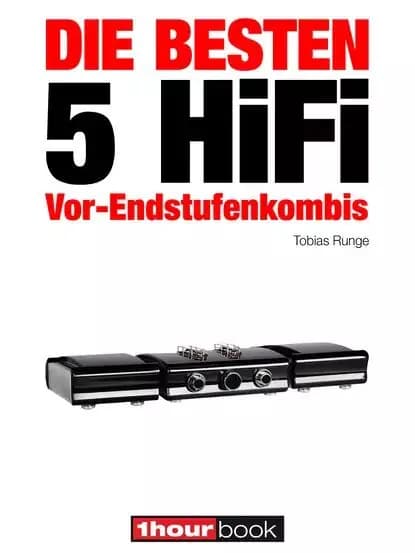 Die besten 5 HiFi Vor-Endstufenkombis | Runge Tobias, Barske Holger | Электронная книга