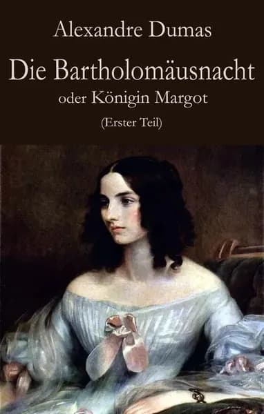 Die Bartholomusnacht oder Knigin Margot (Erster Teil) | Дюма Александр | Электронная книга