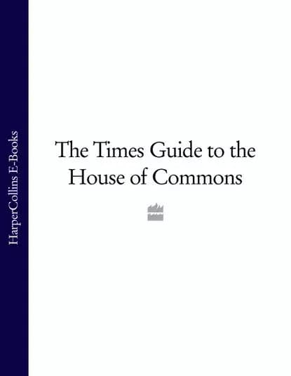 The Times Guide to the House of Commons | Электронная книга