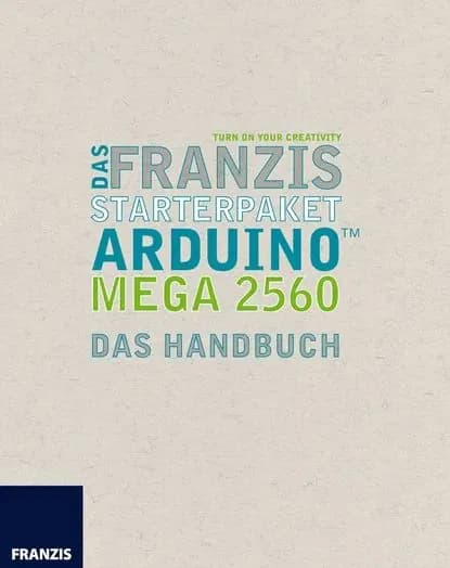 Das Franzis Starterpaket Arduino Mega 2560 | Kainka Fabian | Электронная книга