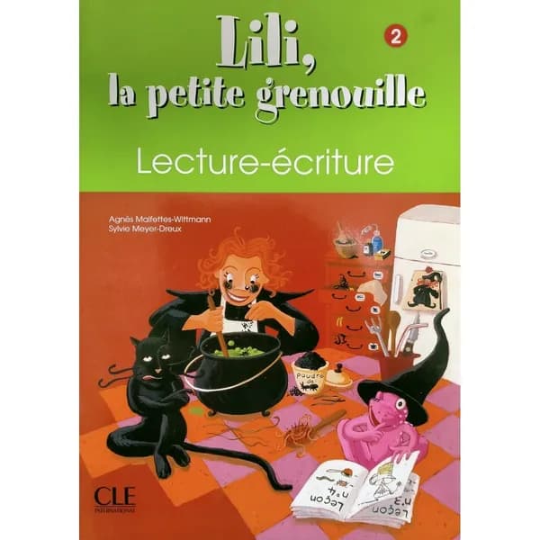 Lili, la petite grenouille 2 Cahier de lecture-ecriture рабочая тетрадь по французскому языку | Meyer-Dreux Sylvie, Malfettes-Wittmann Agnes