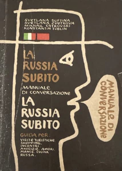 La Russia subito manuale di conversazione | Суфтина Светлана Валерьевна, Цветкова Светлана Германовна