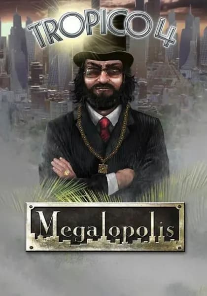 Tropico 4: Megalopolis