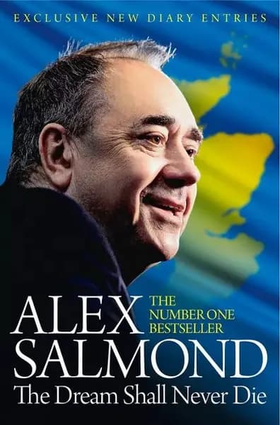 The Dream Shall Never Die: 100 Days that Changed Scotland Forever | Salmond Alex | Электронная книга