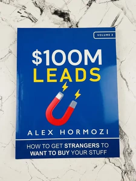 100M Leads How to Get Strangers To Want To Buy Your Stuff
