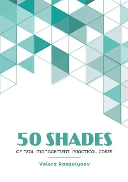 50 shades of teal management: practical cases | Razgulyaev Valera | Электронная книга