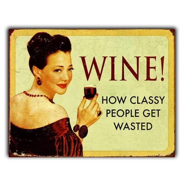 Табличка Юмористический слоган "WINE! HOW CLASSY PEOPLE GET WASTED" (женщина с бокалом вина), ретро плакатный стиль, 2D плоский, металл, декор для интерьера или бара.