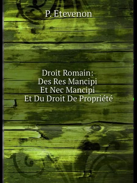 Droit Romain Des Res Mancipi Et Nec Mancipi Et Du D