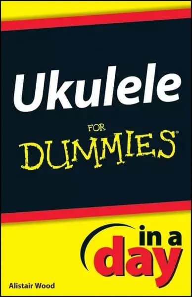 Ukulele In A Day For Dummies | Wood Alistair | Электронная книга