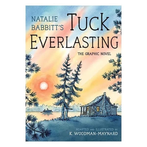 Tuck Everlasting: The Graphic Novel. Natalie Babbitt/Так Эверластинг. Графический роман. Натали Бэббит. Книга на английском