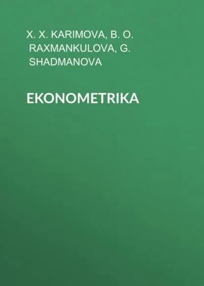 Ekonometrika | X.X. Karimova, Raxmankulova B.O. | Электронная книга