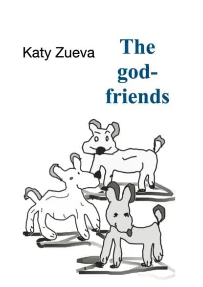 The god-friends | Zueva Katy | Электронная книга