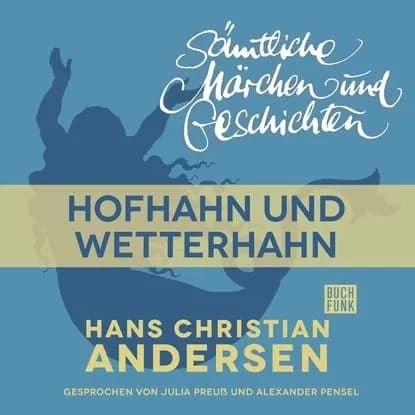 H. C. Andersen: Smtliche Mrchen und Geschichten, Hofhahn und Wetterhahn | Андерсен Ханс Кристиан | Электронная аудиокнига