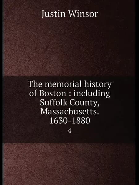 The memorial history of Boston including Suffolk C