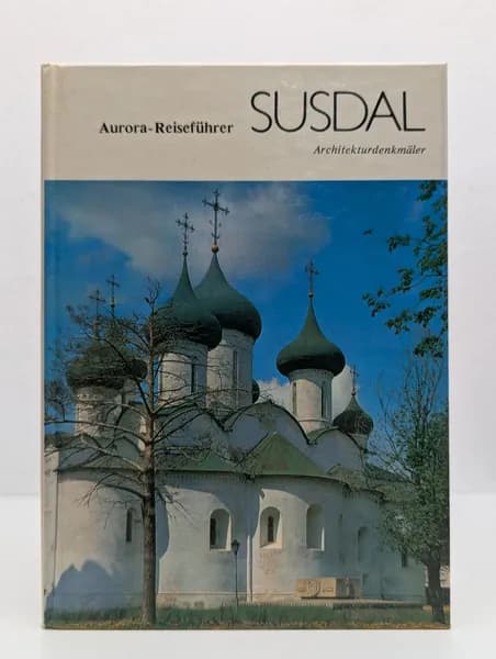 The Aurora Guide to Suzdal Architectural Landmarks / Суздаль