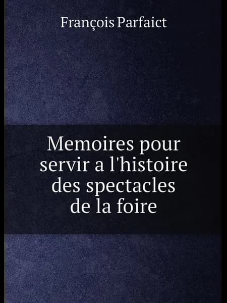 Memoires pour servir a l'histoire des spectacles de