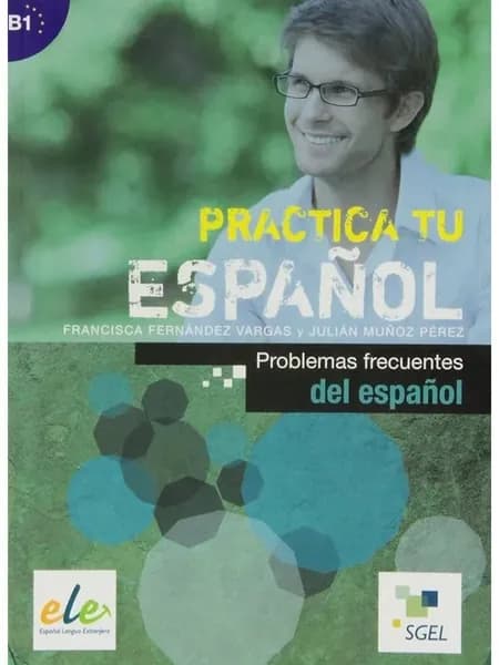 Practica tu espanol B1 Problemas frecuentes del espanol + CD