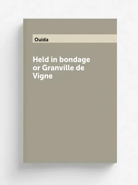 Held in bondage or Granville de Vigne