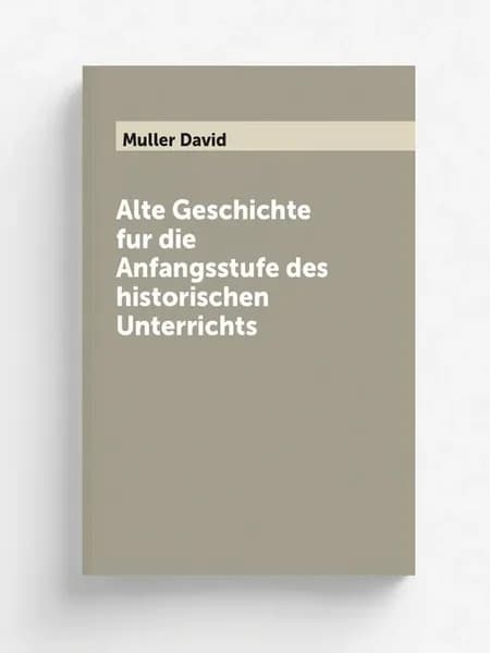 Alte Geschichte fur die Anfangsstufe des historische