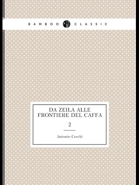 Da Zeila alle frontiere del Caffa. 2
