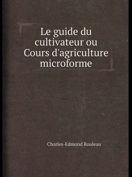 Le guide du cultivateur ou Cours d'agriculture microfo…