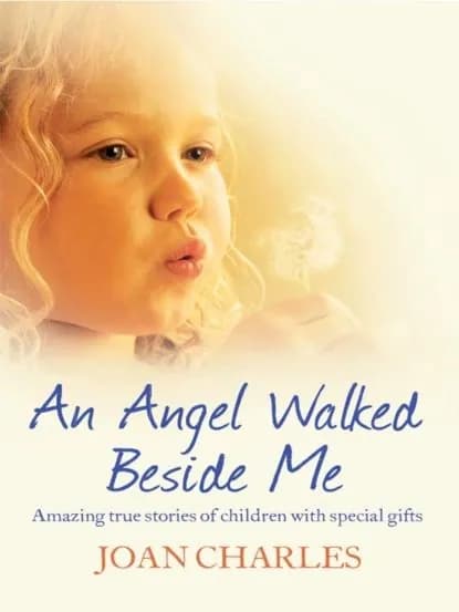 An Angel Walked Beside Me: Amazing stories of children who touch the other side | Charles Joan | Электронная книга