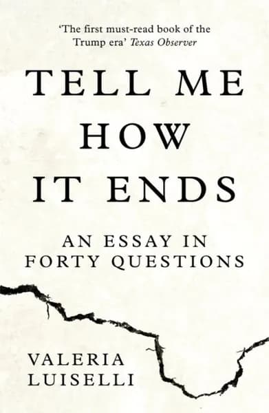 Tell Me How it Ends: An Essay in Forty Questions | Luiselli Valeria | Электронная книга