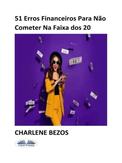 51 Erros Financeiros Para No Cometer Na Faixa Dos 20 | Bezos Charlene | Электронная книга