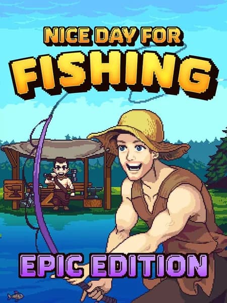 Nice Day for Fishing Epic Edition