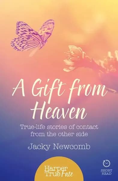 A Gift from Heaven: True-life stories of contact from the other side | Newcomb Jacky | Электронная книга
