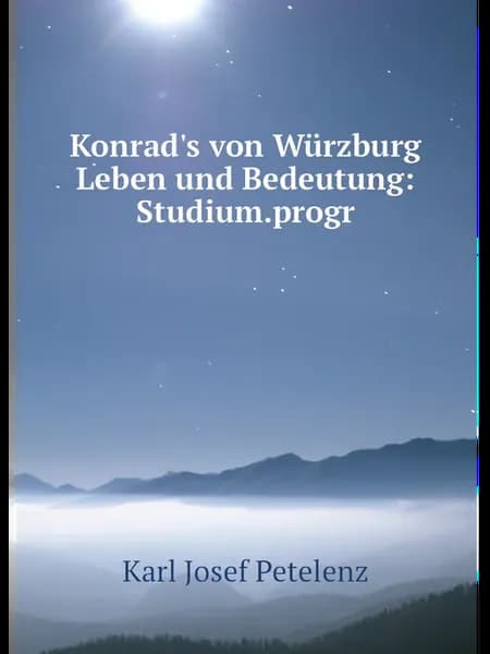 Konrad's von Würzburg Leben und Bedeutung Studium.p