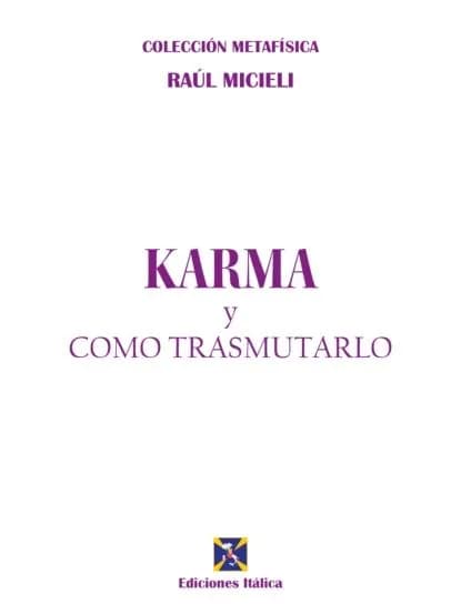 Karma y cmo transmutarlo | Micieli Raúl | Электронная книга