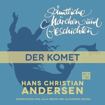 H. C. Andersen: Smtliche Mrchen und Geschichten, Der Komet | Андерсен Ханс Кристиан | Электронная аудиокнига