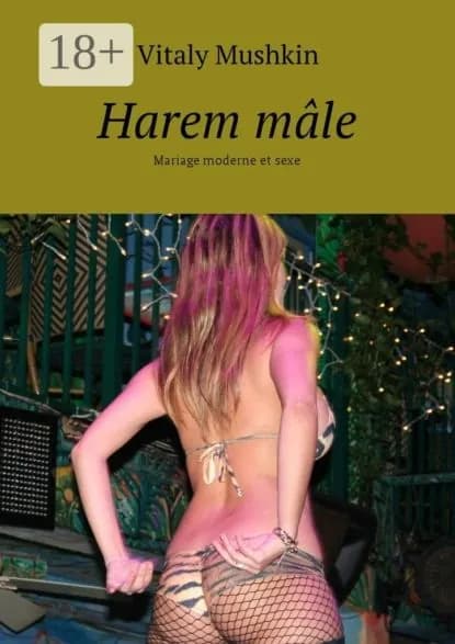 Harem mle. Mariage moderne et sexe | Mushkin Vitaly | Электронная книга