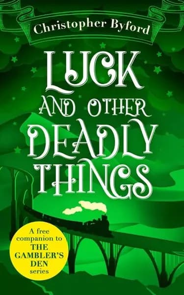 Luck and Other Deadly Things | Byford Christopher | Электронная книга