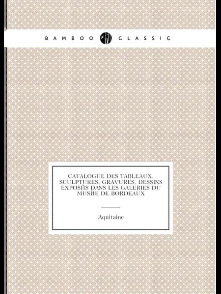 Catalogue des tableaux, sculptures, gravures, dessin