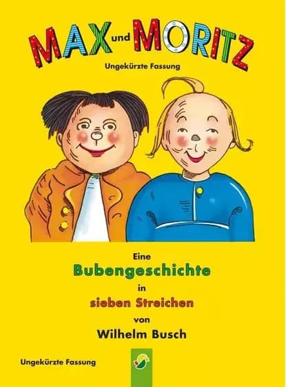 Max und Moritz - ungekrzte Fassung | Буш Вильгельм Генрих Христиан | Электронная книга