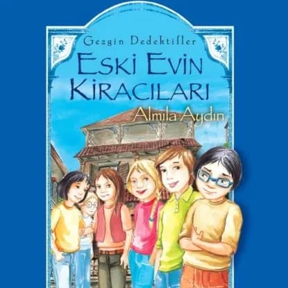 GEZGIN DEDEKTIFLER ESKI EVIN KIRACILARI | AYDIN ALMILA | Электронная книга
