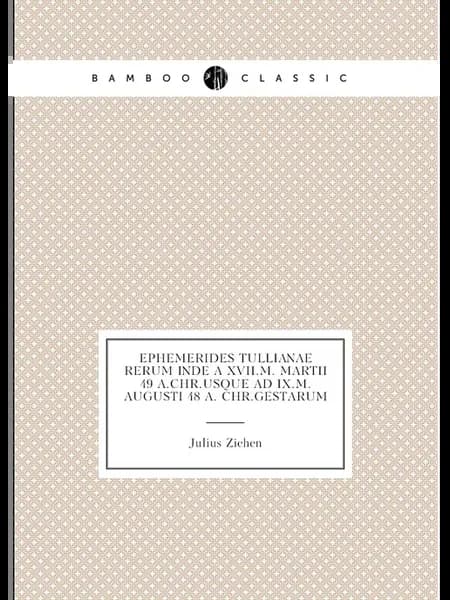 "Ephemerides tullianae rerum inde a xvii.m. martii 4