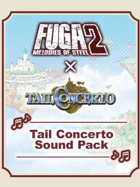 Fuga: Melodies of Steel 2 - Tail Concerto Sound Pack