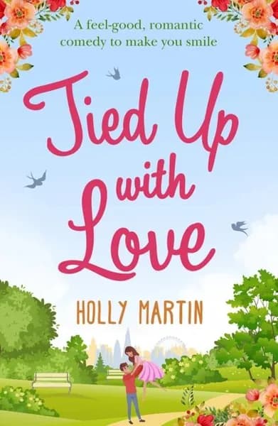 Tied Up With Love: A feel-good, romantic comedy to make you smile | Martin Holly | Электронная книга