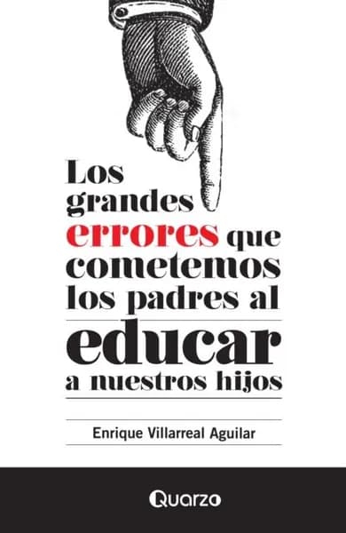 Los grandes errores que cometemos los padres al educar a nuestros hijos | Villarreal Aguilar Enrique | Электронная книга