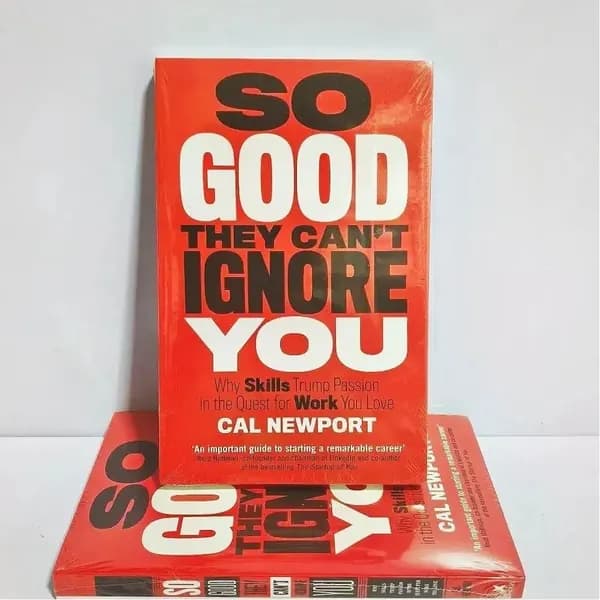 So Good They Can't Ignore You
